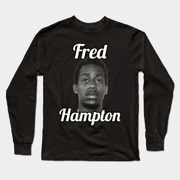 Fred Hampton / Long Sleeve T-Shirt by glengskoset